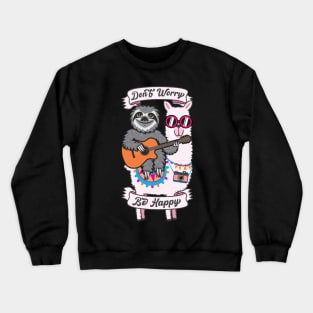 Don't Worry Be Happy Sloth Llama Crewneck Sweatshirt